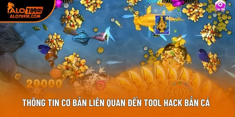 Thông tin cơ bản liên quan đến tool hack bắn cá Thông tin cơ bản liên quan đến tool hack bắn cá