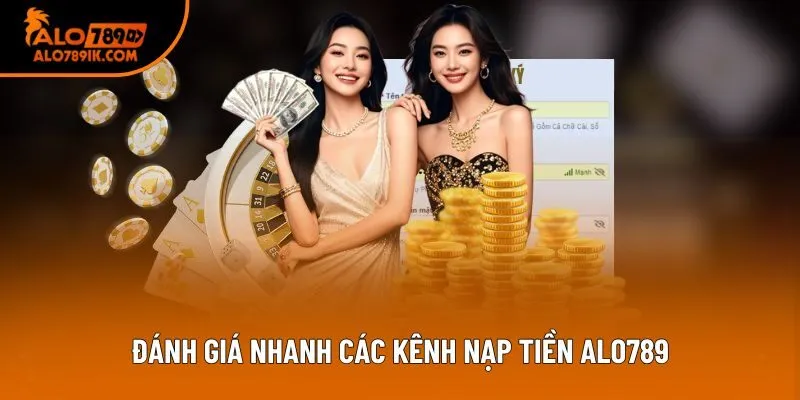 Đánh giá nhanh các kênh nạp tiền Alo789 Đánh giá nhanh các kênh nạp tiền Alo789